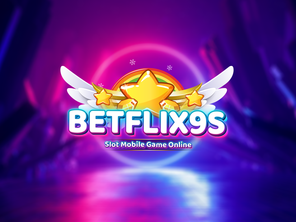 betflix9s เกมส์เดิมพันออนไลน์ยอดฮิตใหม่ล่าสุด